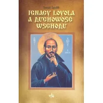 Ignacy Loyola a duchowo�� wschodu