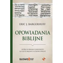 Opowiadania biblijne, kt�re wyrwane z kontekstu s� cz�sto b��dnie interpretowane