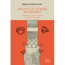 Kryzys czy szansa na rozw�j? Przemiany w polskim teatrze po 1989 i 2020 roku