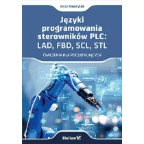 J�zyki programowania sterownik�w PLC: LAD, FBD, SCL, STL. �wiczenia dla pocz�tkuj�cych
