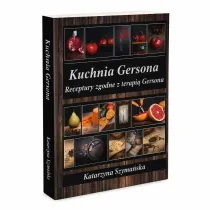 Kuchnia Gersona receptury zgodne z terapi� Gersona