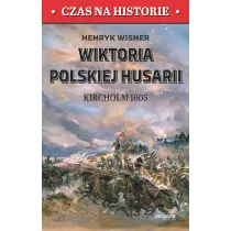 Wiktoria polskiej husarii. Kircholm 1605