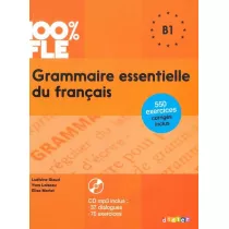 100% FLE. Grammaire essentielle du francais B1
