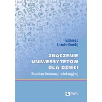 Znaczenie uniwersytet�w dla dzieci. Studium innowacji edukacyjnej