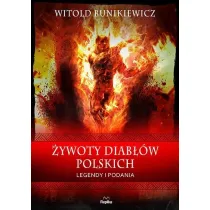 �ywoty diab��w polskich. Legendy i podania. Wierzenia i zwyczaje