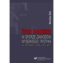 �ycie rodzinne w sferze zawod�w wysokiego ryzyka..
