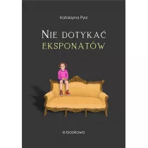 Nie dotyka� eksponat�w