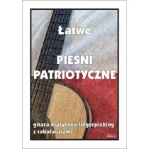 �atwe pie�ni patriotyczne. Gitara klasyczna/fingerpicking z tabulaturami