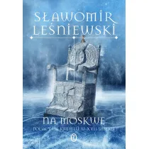 Na Moskw�. Polacy na Kremlu w XVII wieku