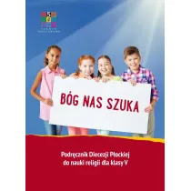 B�g nas szuka. Podr�cznik Diecezji P�ockiej do nauki religii dla klasy 5 szko�y podstawowej