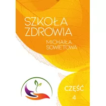 Szkoa Zdrowia Michaia Sowietowa. Cz 4