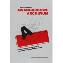 Awangardowe archiwum. Eksperymentalne zapisy �ycia Franciszki i Stefana Themerson�w