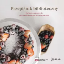 Przepi�nik biblioteczny. Kulinarne propozycje pracownik�w Biblioteki G��wnej AGH