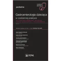 Gastroenterologia dzieci�ca w codziennej praktyce. Pediatria. W gabinecie lekarza specjalisty