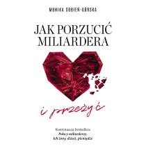 Jak porzuci� miliardera... i prze�y�