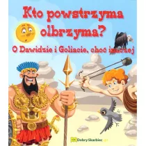 Kto powstrzyma olbrzyma. O Dawidzie i Goliacie, ch