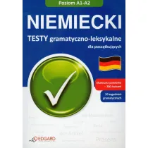 Niemiecki - Testy gramatyczno-leksykalne dla pocz�tkuj�cych A1-A2