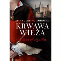 Krwawa Wiea. Tower of London