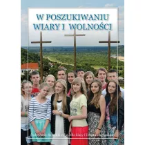 W poszukiwaniu wiary i wolnoci. Podrcznik do nauki religii dla klasy I liceum i technikum