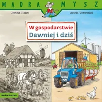 M�dra Mysz. W gospodarstwie. Dawniej i dzi�