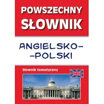 Powszechny s�ownik angielsko-polski S�ownik tematyczny