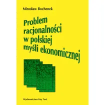 Problem racjonalno�ci w polskiej my�li ekonomicznej