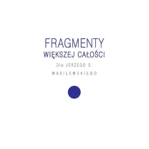 Fragmenty wi�kszej ca�o�ci