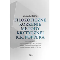 Filozoficzne korzenie metody krytycznej K.R. Poppera. Metoda krytyczna we wczesnym uj�ciu K.R. Poppera wobec metafilozoficznej tradycji neokantowskiej szko�y J.F. Friesa