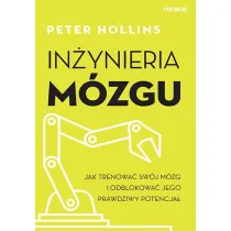 In�ynieria m�zgu. Jak trenowa� sw�j m�zg i odblokowa� jego prawdziwy potencja�