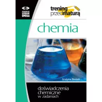 Trening przed matur. Chemia. Dowiadczenia chemiczne w zadaniach