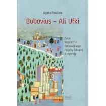 Bobovius - Ali Ufk�. �ycie Wojciecha Bobowskiego mi�dzy faktami a legend�