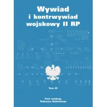 Wywiad i kontrwywiad wojskowy II RP. Z dzia�alno�ci Oddzia�u II SG WP. Tom 11