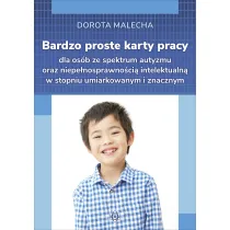 Bardzo proste karty pracy dla os�b ze spektrum autyzmu oraz niepe�nosprawno�ci� intelektualn� w stopniu umiarkowanym i znacznym