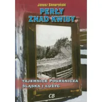 Per�y znad Kwisy. Tajemnice pogranicza �l�ska i �u�yc