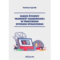 Sukces �yciowy m�odzie�y akademickiej w przestrzeni dystansu spo�ecznego