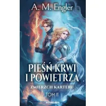 Zmierzch Karteru. Pie�� Krwi i Powietrza. Tom 2