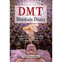 DMT. Molekuła duszy
