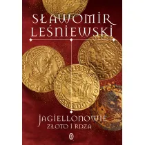 Jagiellonowie. Z�oto i rdza