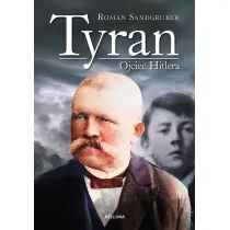 Tyran. Ojciec Hitlera