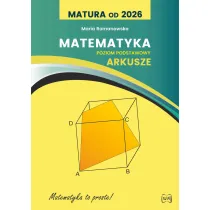 Matura od 2026. Matematyka. Arkusze. Poziom podstawowy