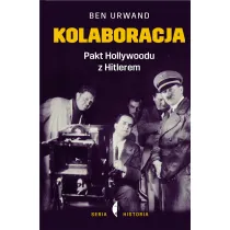 Kolaboracja. Pakt Hollywoodu z Hitlerem