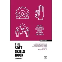 The Soft Skills Book. The key difference to becoming highly effective and valued wer. angielska