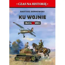 Ku wojnie. Oblicza XX Wieku