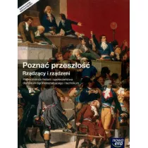 Pozna przeszo. Rzdzcy i rzdzeni. Podrcznik do historii i spoeczestwado dla liceum oglnoksztaccego i technikum
