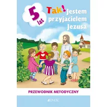 Tak! Jestem przyjacielem Jezusa? Przewodnik metodyczny