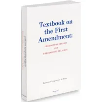 Textbook on the first amendment: freedom of speech and freedom of religion