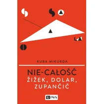 Nie-ca�o��. Ziziek, Dolar, Zupancic