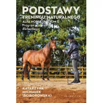 Podstawy treningu naturalnego. ALFA HORSE (Poziom 1). Program pracy na linie dla ka�dego