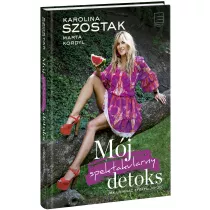 M�j spektakularny detoks. Jak unikn�� efektu jo-jo