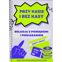 Przy kasie i bez kasy. Relacja z pieni�dzmi i posiadaniem